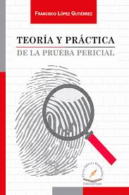 TEORIA Y PRACTICA DE LA PRUEBA PERICIAL