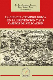 CIENCIA CRIMINOLOGICA EN LA PREVENCION Y SUSU CAMPOS DE APLICACION