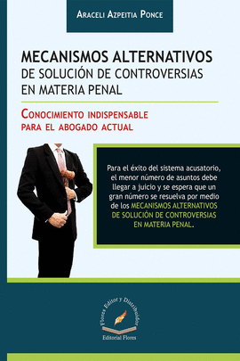 MECANISMOS ALTERNATIVOS DE SOLUCION DE CONTROVERSIAS EN MATERIA PENAL