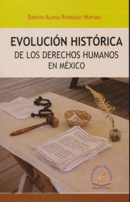 EVOLUCION HISTORICA DE LOS DERECHOS HUMANOS EN MEXICO
