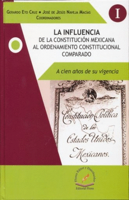 LA INFLUENCIA DE LA CONSTITUCION MEXICANA AL ORDENAMIENTO CONSTITUCIONAL TOMO 1