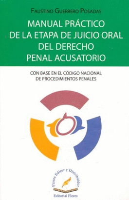 MANUAL PRACTICO DE LA ETAPA DE JUICIO ORAL DEL DERECHO PENAL ACUSATORIO