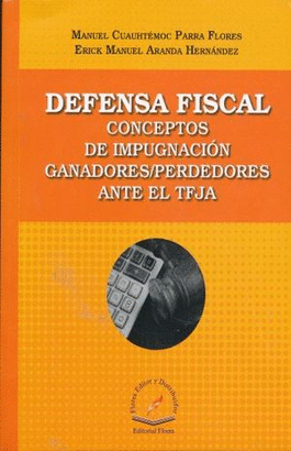 DEFENSA FISCAL CONCEPTOS DE IMPUGNACION GANADORES  PERDEDORES ANTE EL TFJA