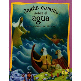 HISTORIAS DE LA BIBLIA: JESUS CAMINA SOBRE EL AGUA