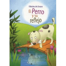 EL PERRO Y SU REFLEJO