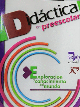 DIDACTICA EN PREESCOLAR: EXPLORACION Y CONOCIMIENTO DEL MUNDO