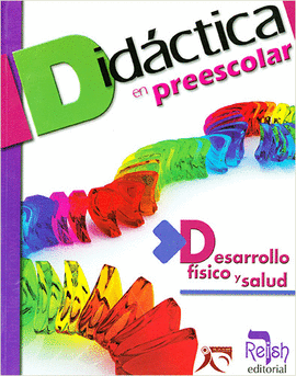 DIDACTICA EN PREESCOLAR: DESARROLLO FISICO Y SALUD