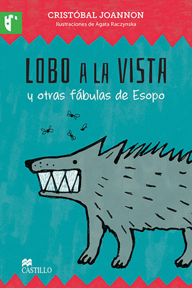 LOBO A LA VISTA Y OTRAS FABULAS DE ESOPO
