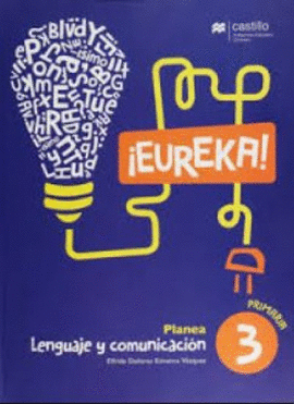 EUREKA! 3 PLANEA LENGUAJE Y COMUNICACIÓN PRIMARIA