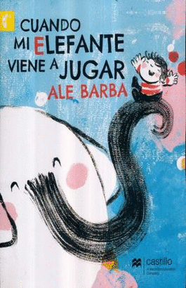 CUANDO MI ELEFANTE VIENE A JUGAR