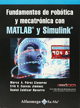 FUNDAMENTOS DE ROBOTICA Y MECAT. CON MATLAB Y SIMULINK.