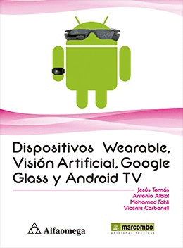 DISPOSITIVOS WEARABLE, VISIÓN ARTIFICIAL, GOOGLE GLASS Y ANDROID TV