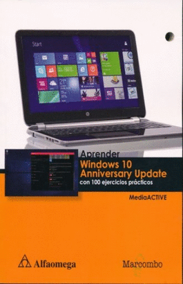 APRENDER WINDOWS 10 ANNIVERSARY UPDATE CON 100 EJERCICIOS PRACTICOS