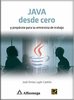 JAVA DESDE CERO Y PREPARATE PARA TU ENTREVISTA DE TRABAJO