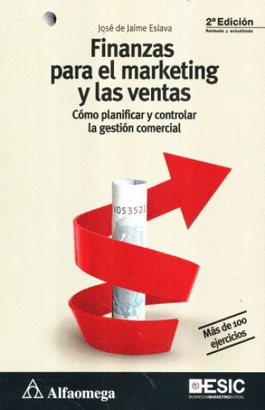 FINANZAS PARA EL MARKETING Y LAS VENTAS COMO PLANIFICAR Y CONTROLAR LA GESTION COMERCIAL