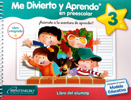 ME DIVIERTO Y APRENDO 3 EN PREESCOLAR MDA. NUEVO MODELO EDUCATIVO.  MONTENEGRO. Libro en papel. 9786076271674 Librería Científica