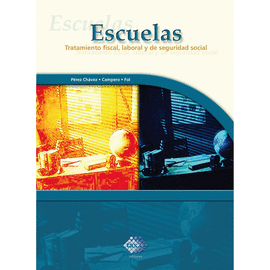 ESCUELAS TRATAMIENTO FISCAL; LABORAL Y DE SEGURIDAD SOCIAL 2017