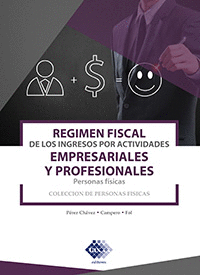 REGIMEN FISCAL DE LOS INGRESOS POR ACTIVIDADES  EMPRESARIALES Y PROFESIONALES. PERSONAS FISICAS