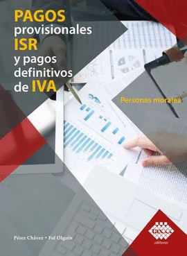 PAGOS PROVISIONALES ISR Y PAGOS DEFINITIVOS DE IVA PERSONAS MORALES 2020