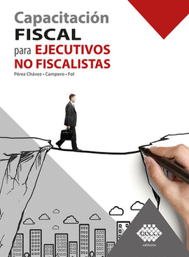 CAPACITACIÓN FISCAL PARA EJECUTIVOS NO FISCALISTAS 2022