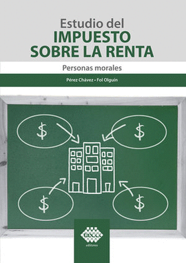 ESTUDIO DEL IMPUESTO SOBRE LA RENTA PERSONAS MORALES 2022