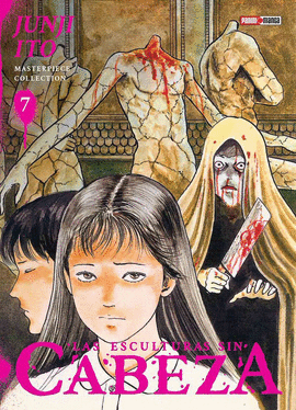 JUNJI ITO MASTERPIECE COLLECTION #7 LAS ESCULTURAS SIN CABEZA
