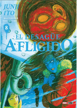 JUNJI ITO MASTERPIECE COLLECTION #8 EL DESAGÜE AFLIGIDO