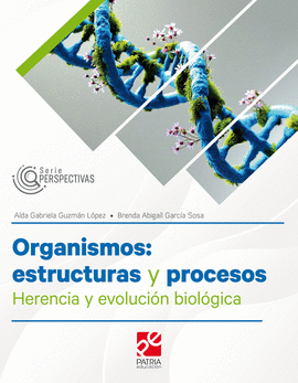 ORGANISMOS: ESTRUCTURAS Y PROCESOS. HERENCIA Y EVOLUCIÓN BIOLÓGICA. SERIE PERSPECTIVAS