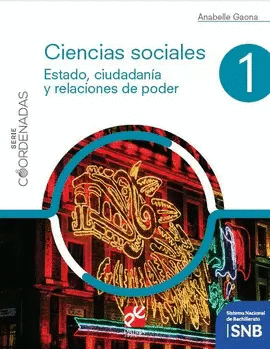 CIENCIAS SOCIALES 1. ESTADO, CIUDADANIA Y RELACIONES DE PODER