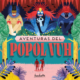 AVENTURAS DEL POPOL VUH
