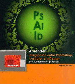 APRENDER INTEG.ENTRE PHOTOSHOP, ILLUSTRATOR E INDESIGN