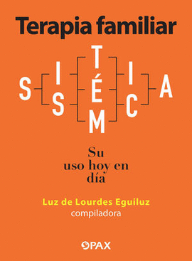 TERAPIA FAMILIAR SISTÉMICA SU USO HOY EN DÍA