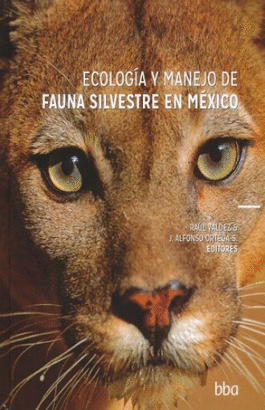 ECOLOGIA Y MANEJO DE FAUNA SILVESTRE EN MEXICO