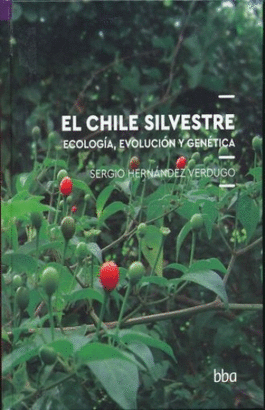 CHILE SILVESTRE, EL. ECOLOGIA EVOLUCION Y GENETICA