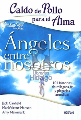 CALDO DEL POLLO PARA EL ALMA ANGELES ENTRE NOSOTROS