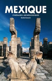 MEXIQUE: ITINERAIRES ARCHEOLOGIQUES