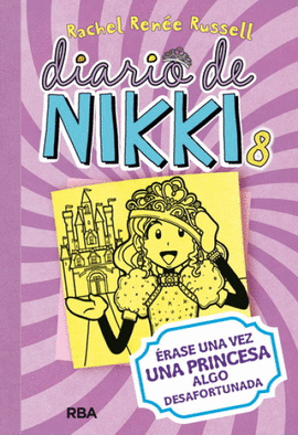 DIARIO DE NIKKI #8 ERASE UNA VEZ UNA PRINCESA ALGO DESAFORTUNADA