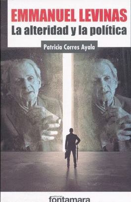EMMANUEL LEVINAS, LA ALTERIDAD Y LA POLITICA