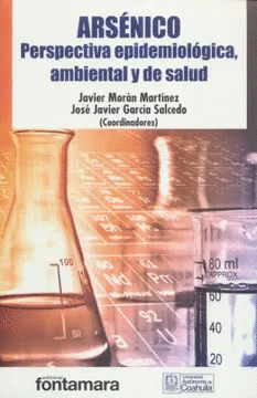 ARSÉNICO. PERSPECTIVA EPIDEMIOLÓGICA, AMBIENTAL Y DE SALUD