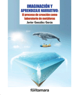 IMAGINACIÓN Y APRENDIZAJE NARRATIVO: EL PROCESO DE CREACIÓN COMO LABORATORIO DE METÁFORAS