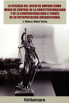 LA EFICACIA DEL JUICIO DE AMPARO COMO MEDIO DE CONTROL DE LA CONSTITUCIONALIDAD Y DE LA CONVENCIONAL