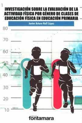 INVESTIGACIÓN SOBRE LA EVALUACIÓN DE LA ACTIVIDAD FÍSICA POR GÉNERO DE CLASES DE EDUCACIÓN FÍSICA EN EDUCACIÓN PRIMARIA