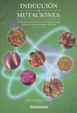 INDUCCIÓN DE MUTACIONES. ESTADO DEL CONOCIMIENTO EN EL MEJORAMIENTO DE PLANTAS EN AMÉRICA LATINA Y EL CARIBE