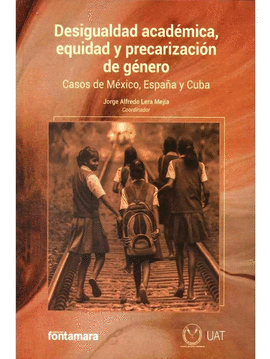 DESIGUALDAD ACADÉMICA, EQUIDAD Y PRECARIZACIÓN DE GÉNERO