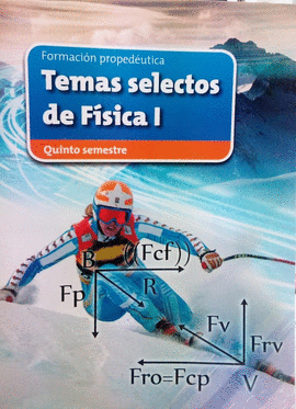 TEMAS SELECTOS DE FISICA 1 5TO SEMESTRE