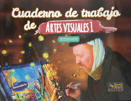 ARTES VISUALES 1 (CUADERNO DE TRABAJO)