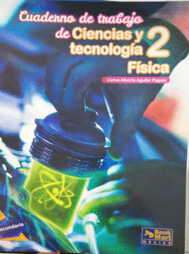 CIENCIAS Y TECNOLOGIA FISICA 2 (CUADERNO DE TRABAJO)
