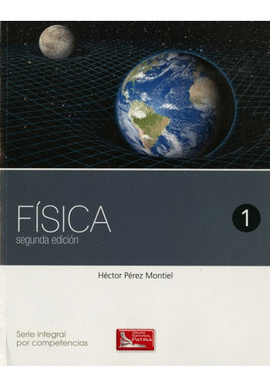 FISICA 1 3ED. DGB/SERIE INTEGRAL POR COMPETENCIAS