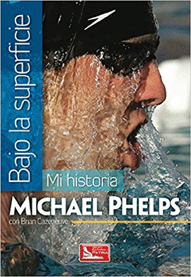 BAJO LA SUPERFICIE. MICHAEL PHELPS.