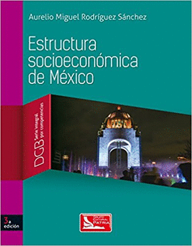 ESTRUCTURA SOCIOECONOMICA DE MEXICO (DGB) 3°EDICION